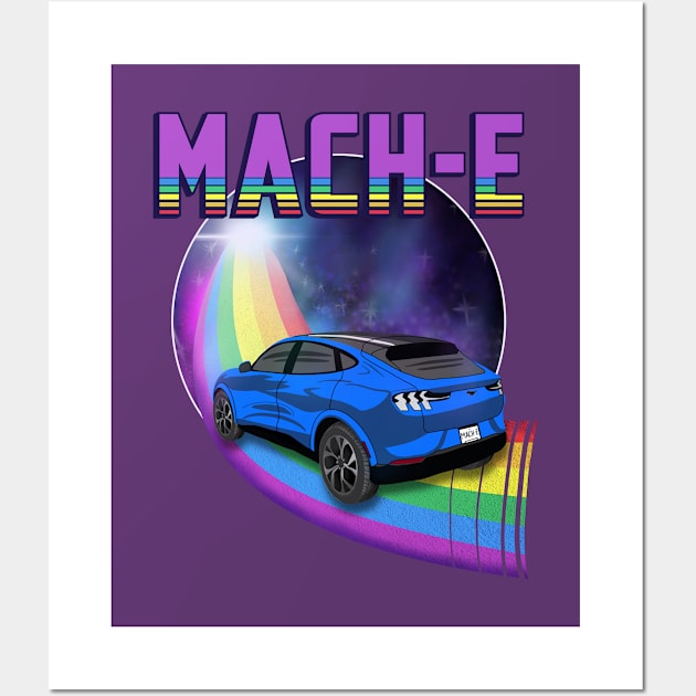 Mach-E Rides the Rainbow Galaxy in Grabber Blue Wall Art by zealology